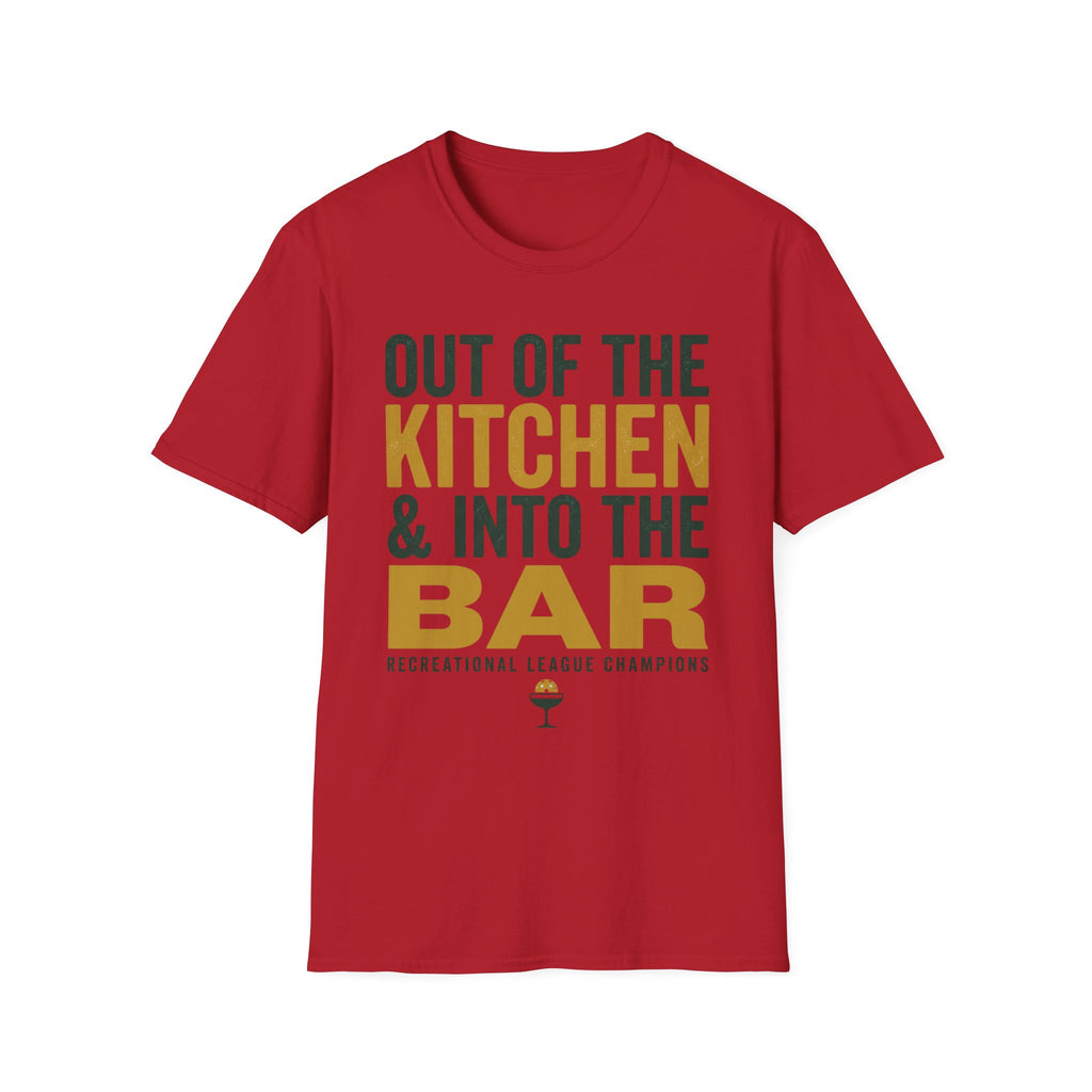 T-Shirt "Out of the Kitchen and Into the Bar"