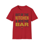 T-Shirt "Out of the Kitchen and Into the Bar"