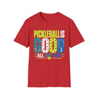 T-Shirt "Pickleball is Good All The Time"