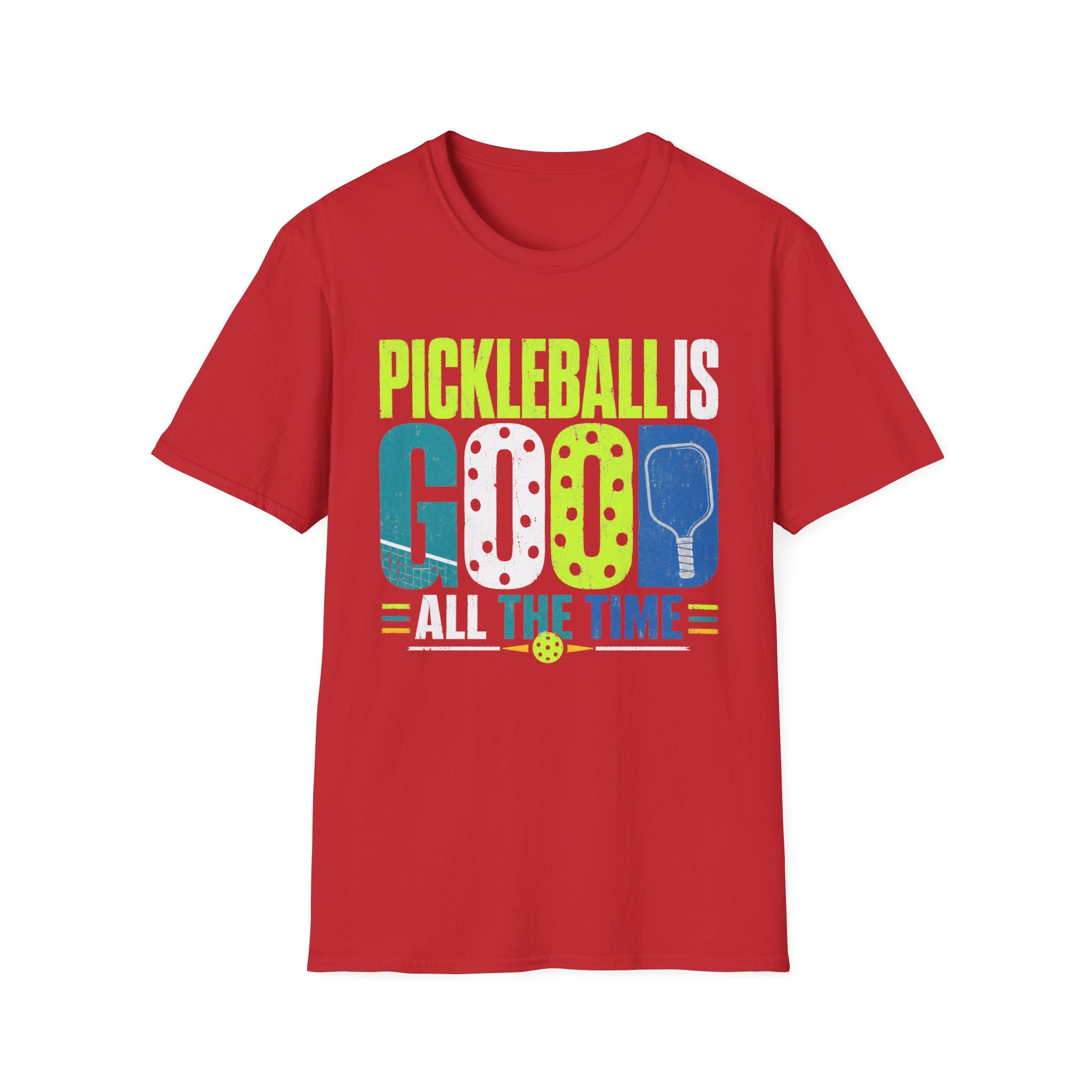T-Shirt "Pickleball is Good All The Time"