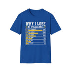 T-Shirt "Why I Lose At Pickleball"
