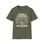 T-Shirt "Things I Remember. Not the Score."
