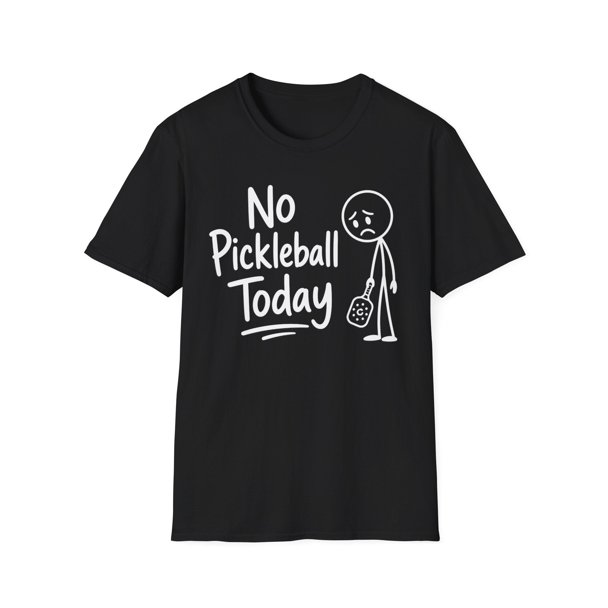 T-Shirt "No Pickleball Today"