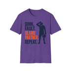 T-Shirt "Dink. Fault. Blame Partner. Repeat."