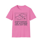 T-Shirt "Overthinking the Kitchen Since Day One"