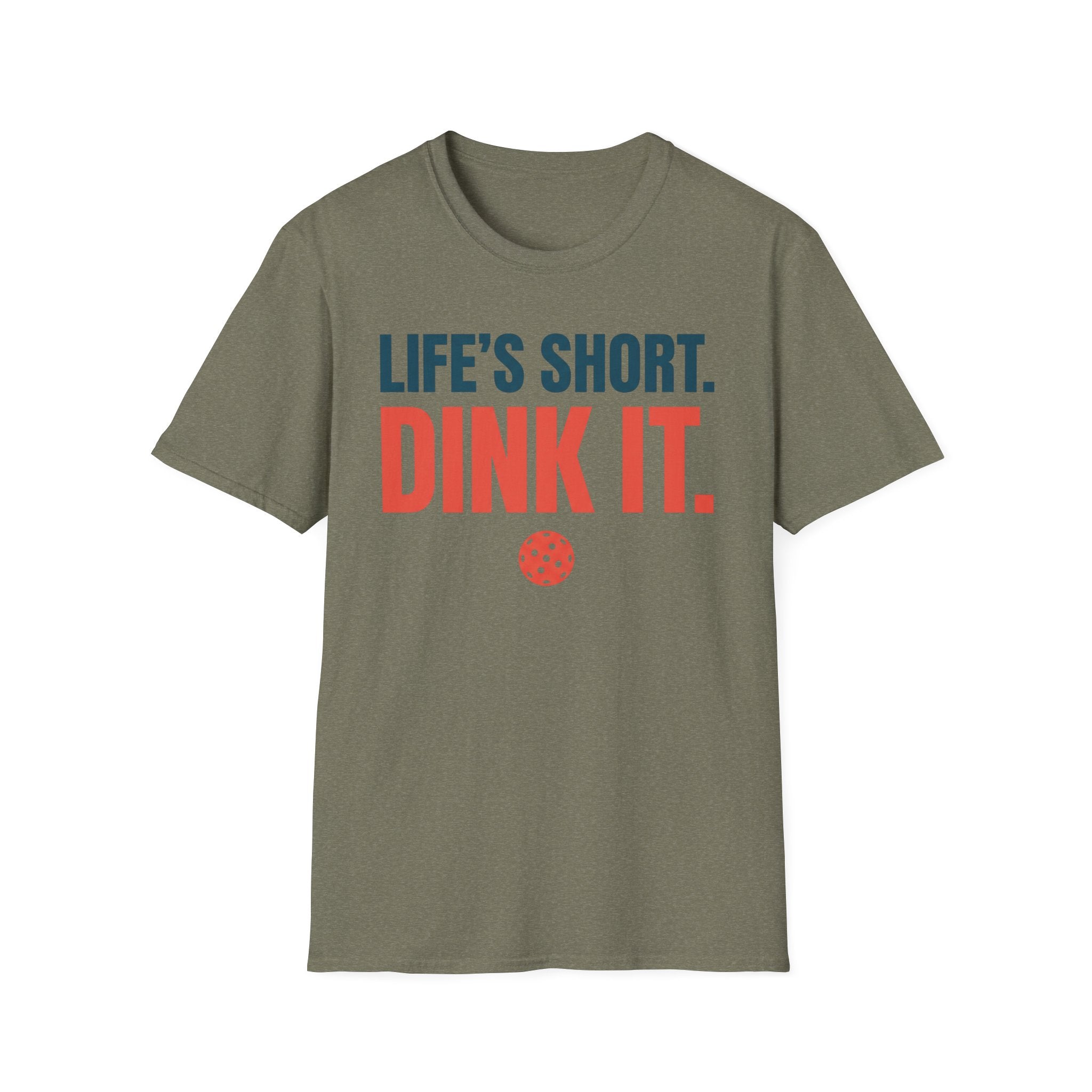T-Shirt "Life's Short. Dink It."