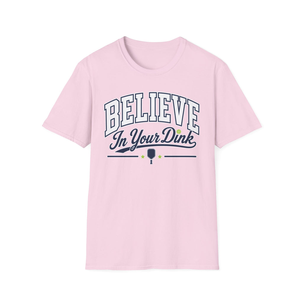T-Shirt "Believe in Your Dink"