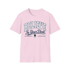 T-Shirt "Believe in Your Dink"