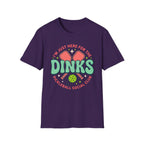 T-Shirt "Just Here for the Dinks Social Club"