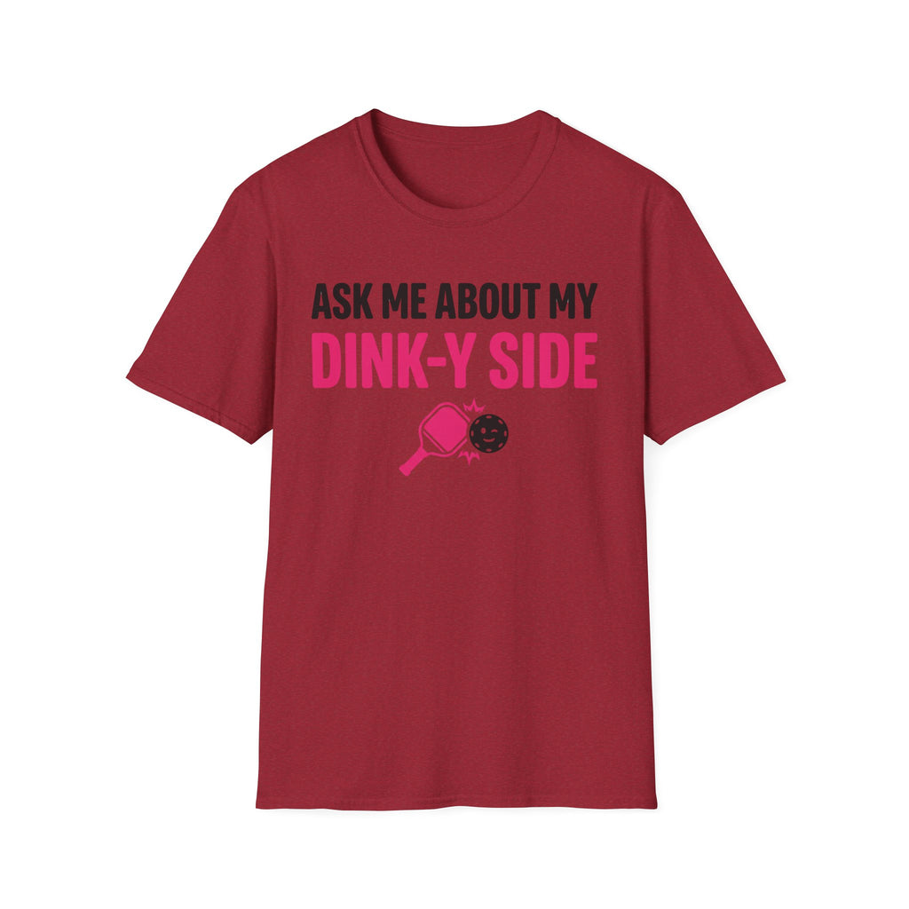 T-Shirt "Ask me about my dinky side"
