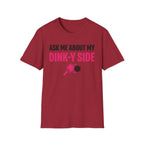 T-Shirt "Ask me about my dinky side"