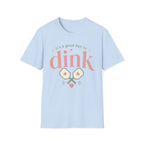 T-Shirt "Good Day to Dink"