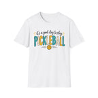 T-Shirt "Its a Good Day to Play Pickleball"