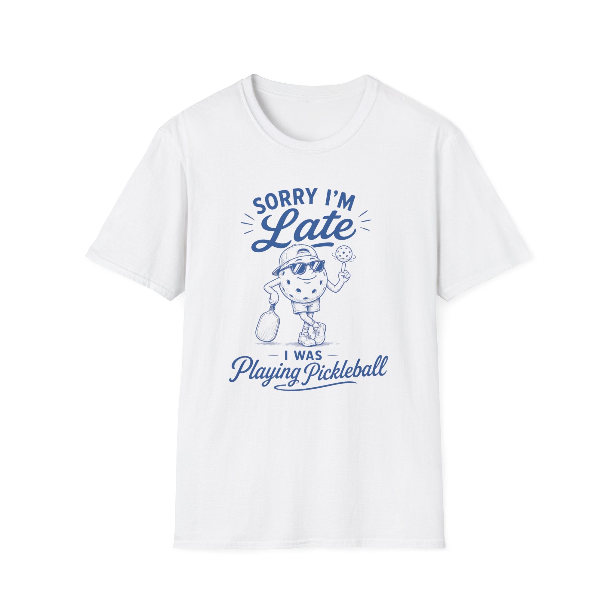 T-Shirt "Sorry I'm Late. I Was Playing Pickleball."
