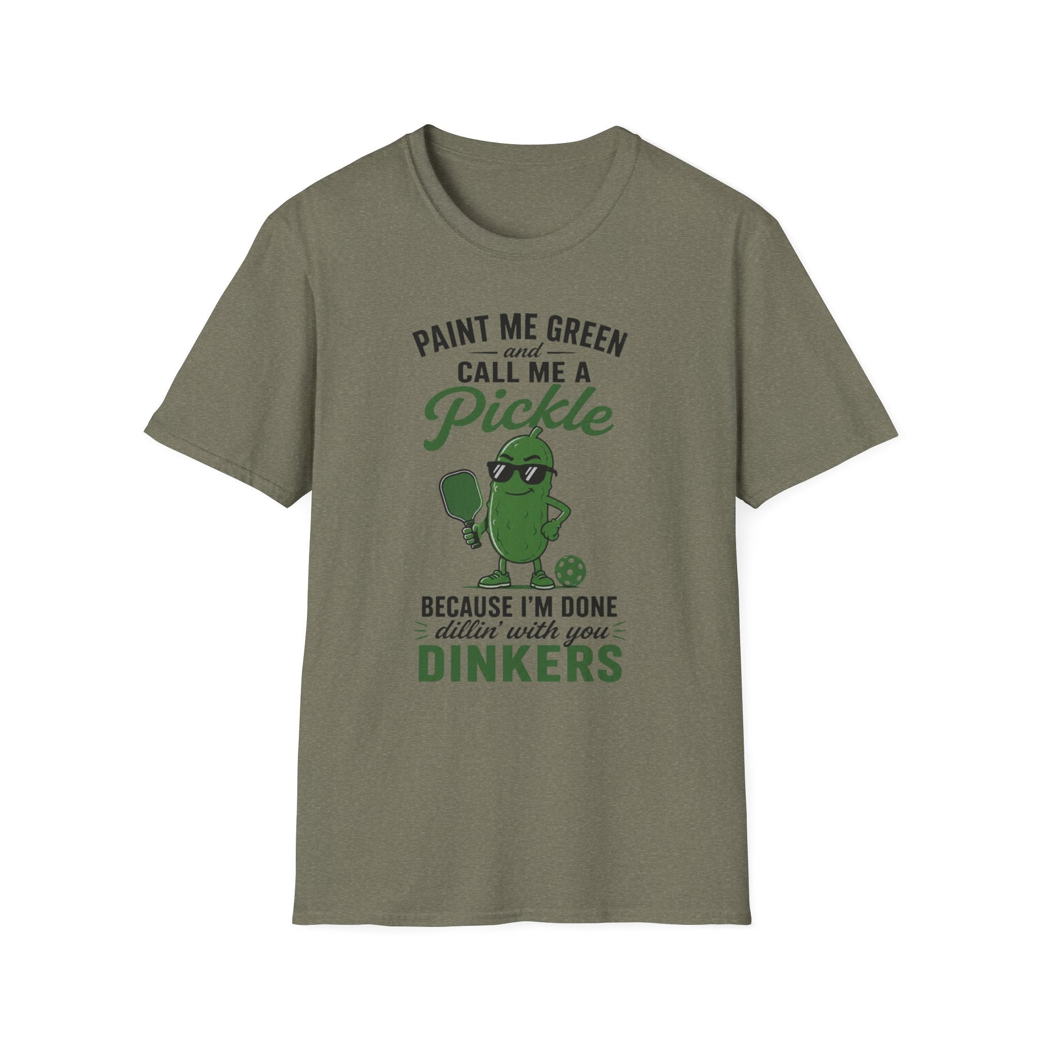 T-Shirt "Paint Me Green. Call Me a Pickle."