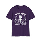 T-Shirt "Dink More Worry Less"
