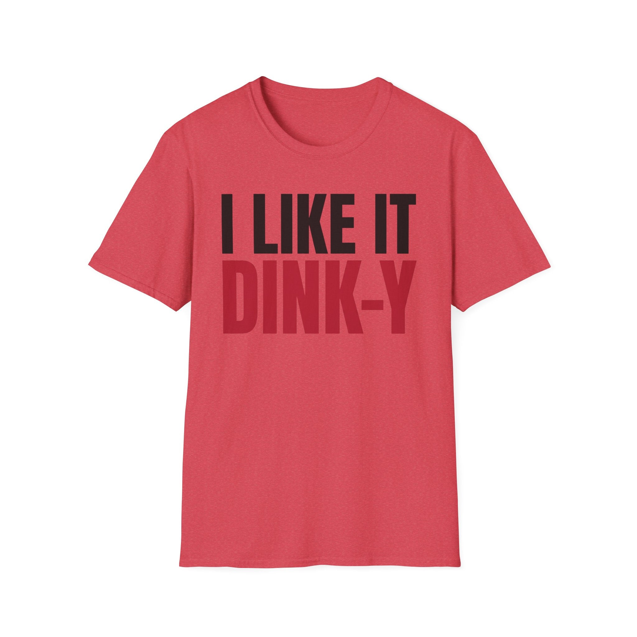 T-Shirt "I Like It Dink-Y"