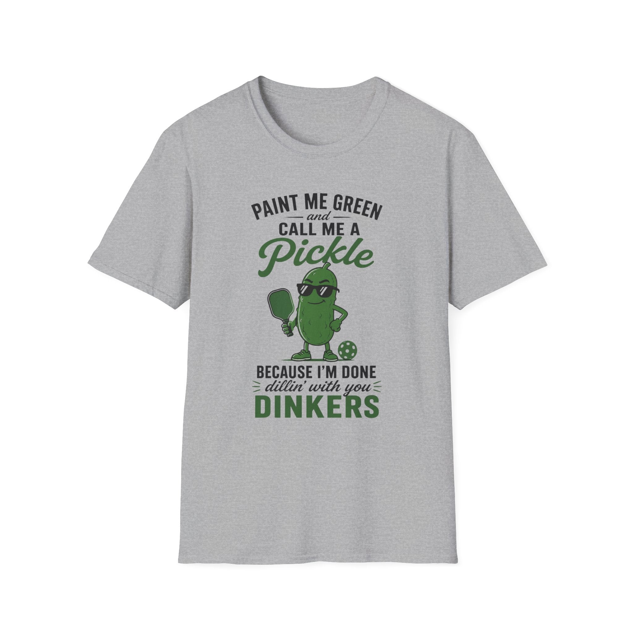 T-Shirt "Paint Me Green. Call Me a Pickle."