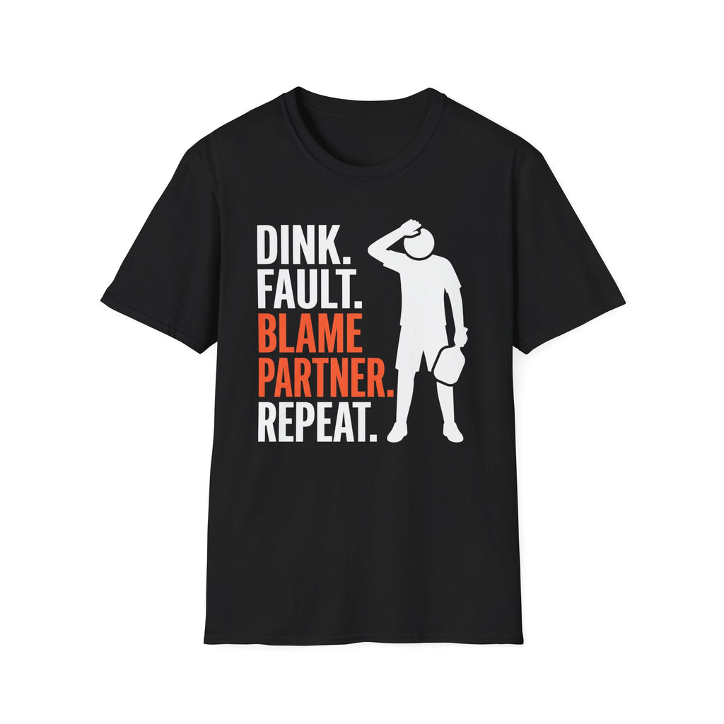 T-Shirt "Dink. Fault. Blame Partner. Repeat."