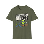 T-Shirt "Irresponsible Dinker"