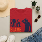 T-Shirt "Dink. Fault. Blame Partner. Repeat."