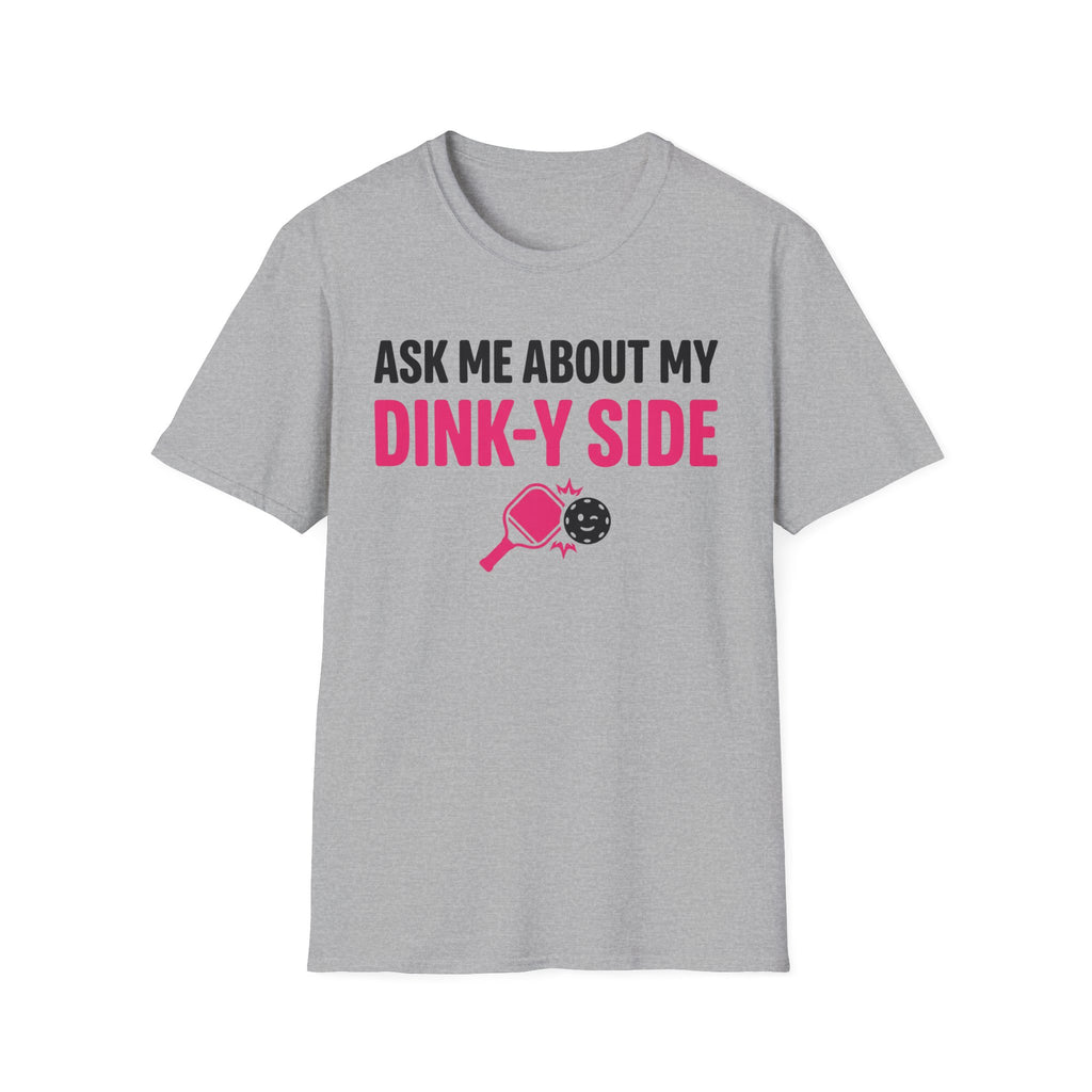 T-Shirt "Ask me about my dinky side"