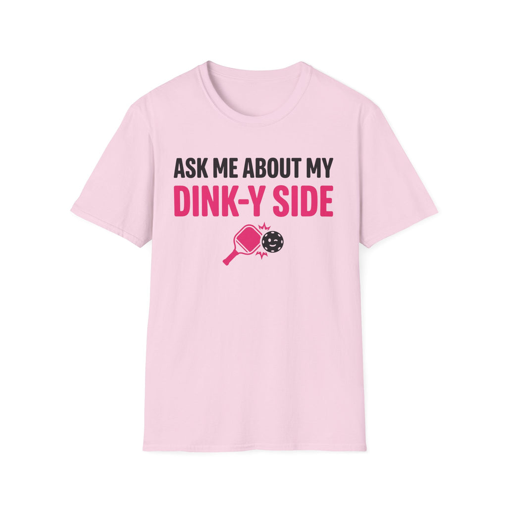 T-Shirt "Ask me about my dinky side"