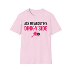 T-Shirt "Ask me about my dinky side"