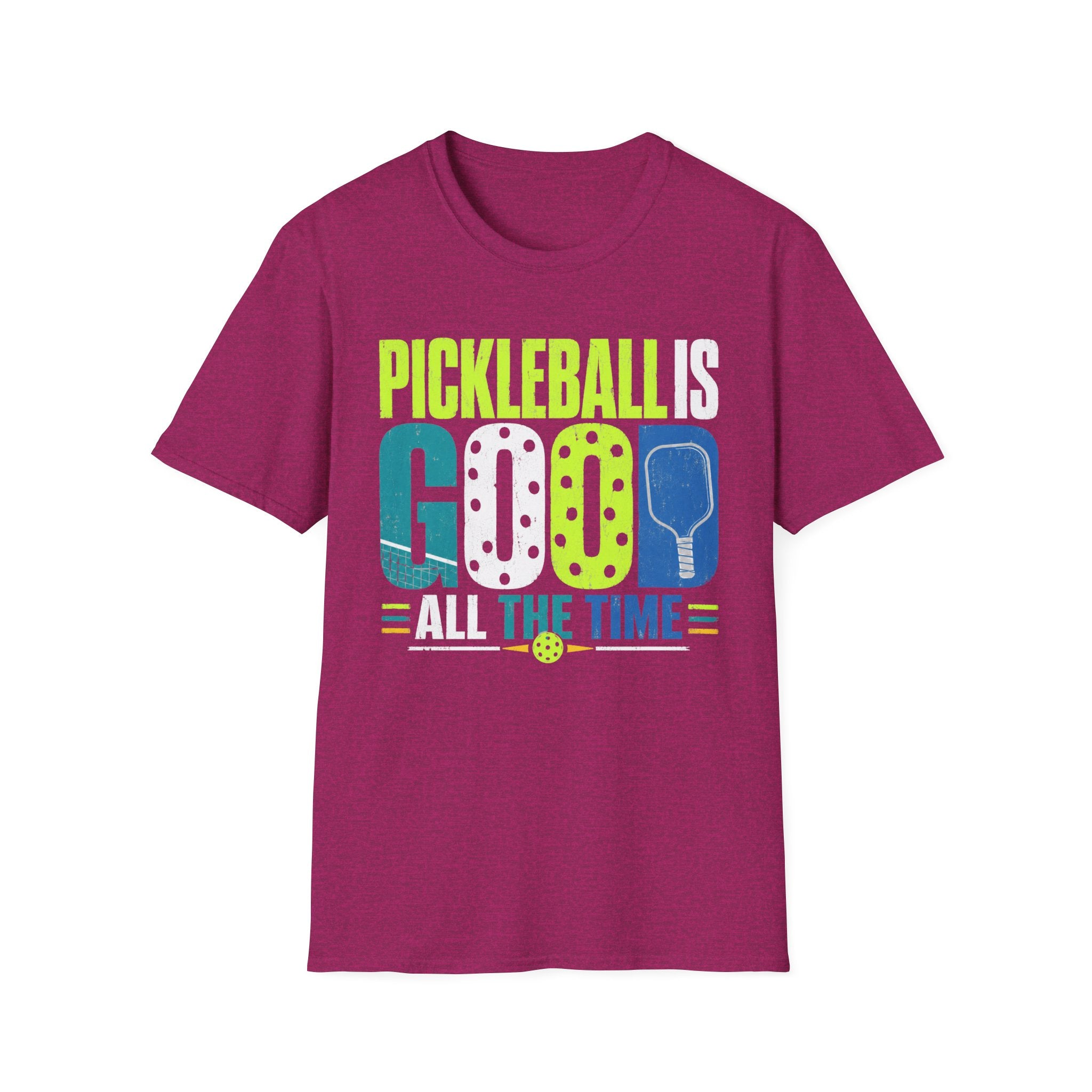 T-Shirt "Pickleball is Good All The Time"