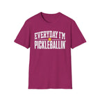 T-Shirt "Everyday I'm Pickleballin"