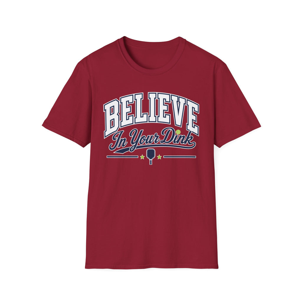 T-Shirt "Believe in Your Dink"