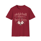 T-Shirt "Pickleball Days Are the Best Days"
