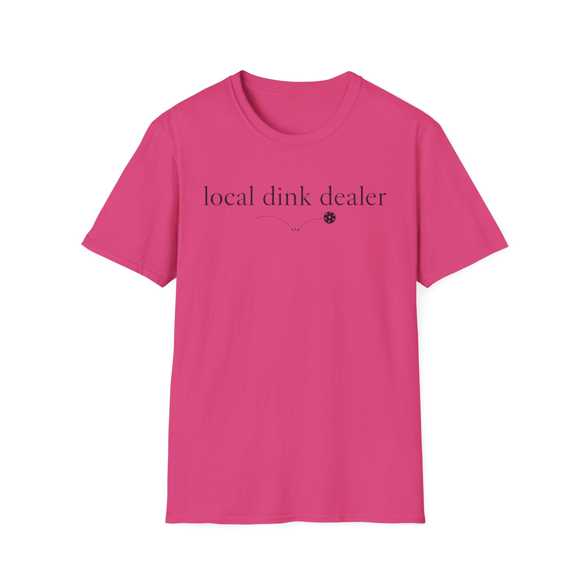 T-Shirt "Local Dink Dealer"