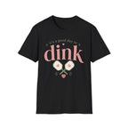 T-Shirt "Good Day to Dink"