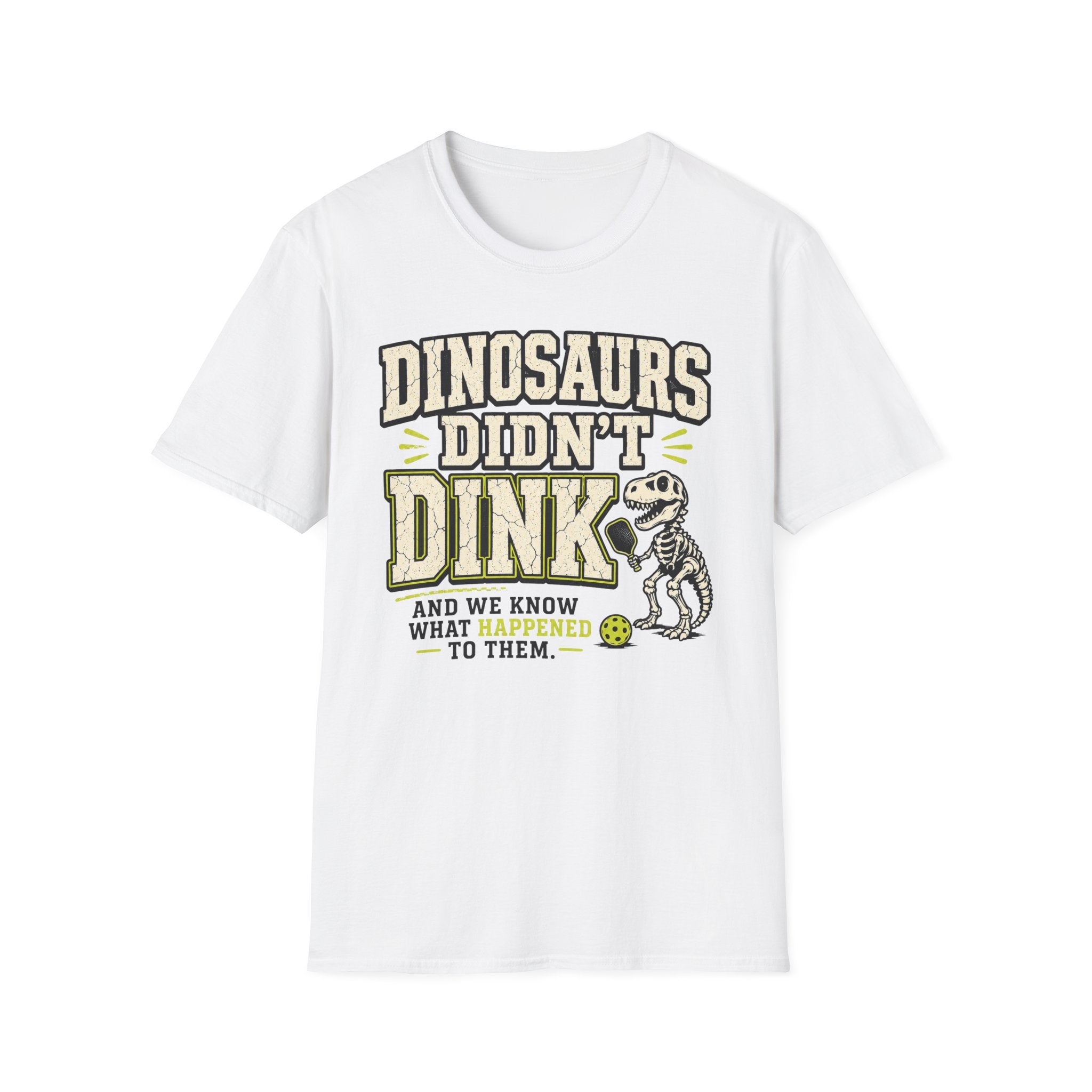 T-Shirt "Dinosaurs Didn't Dink"