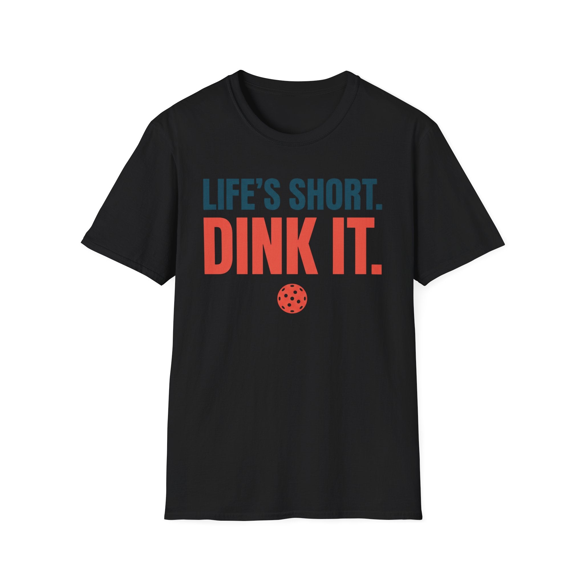 T-Shirt "Life's Short. Dink It."