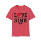 T-Shirt "Love to Dink"