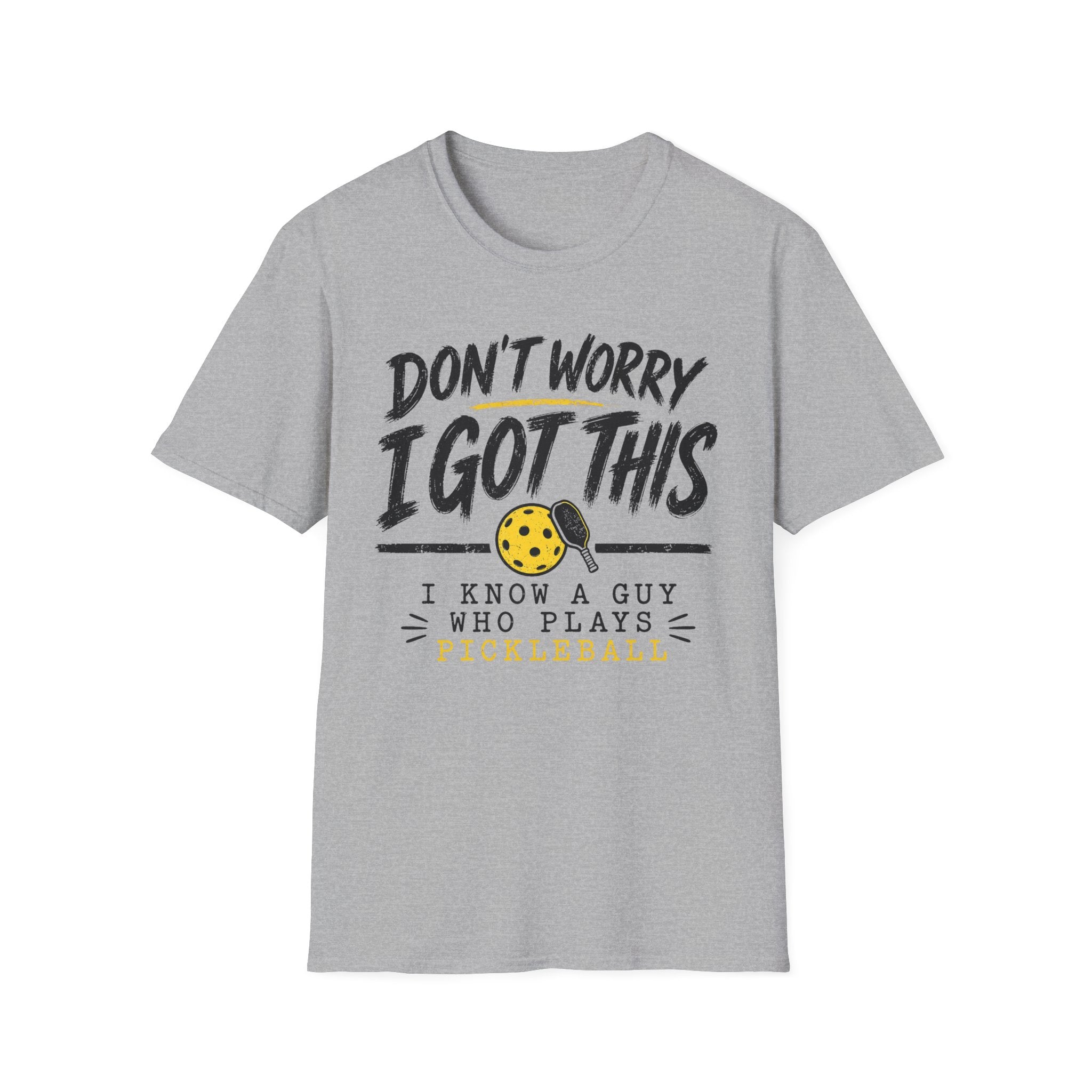 T-Shirt "Don't Worry I Got This" Pickleball