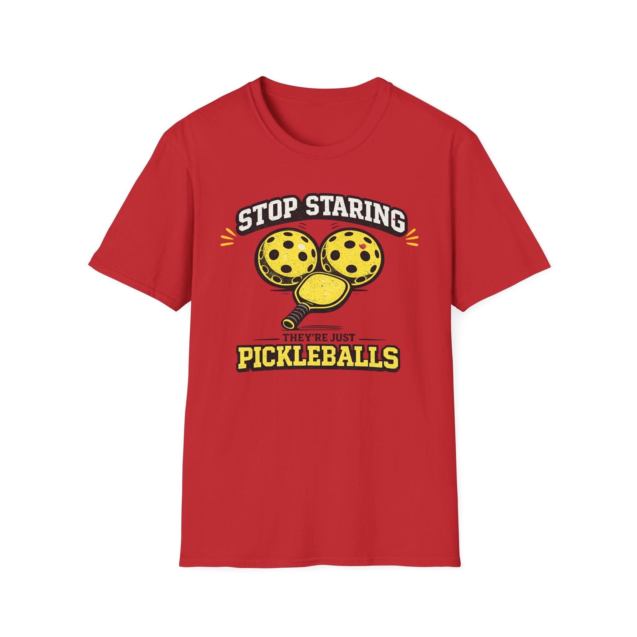 T-Shirt "Stop Staring. They're Just Pickleballs"