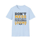 T-Shirt "Don't Mess With the Pickleball Legend"