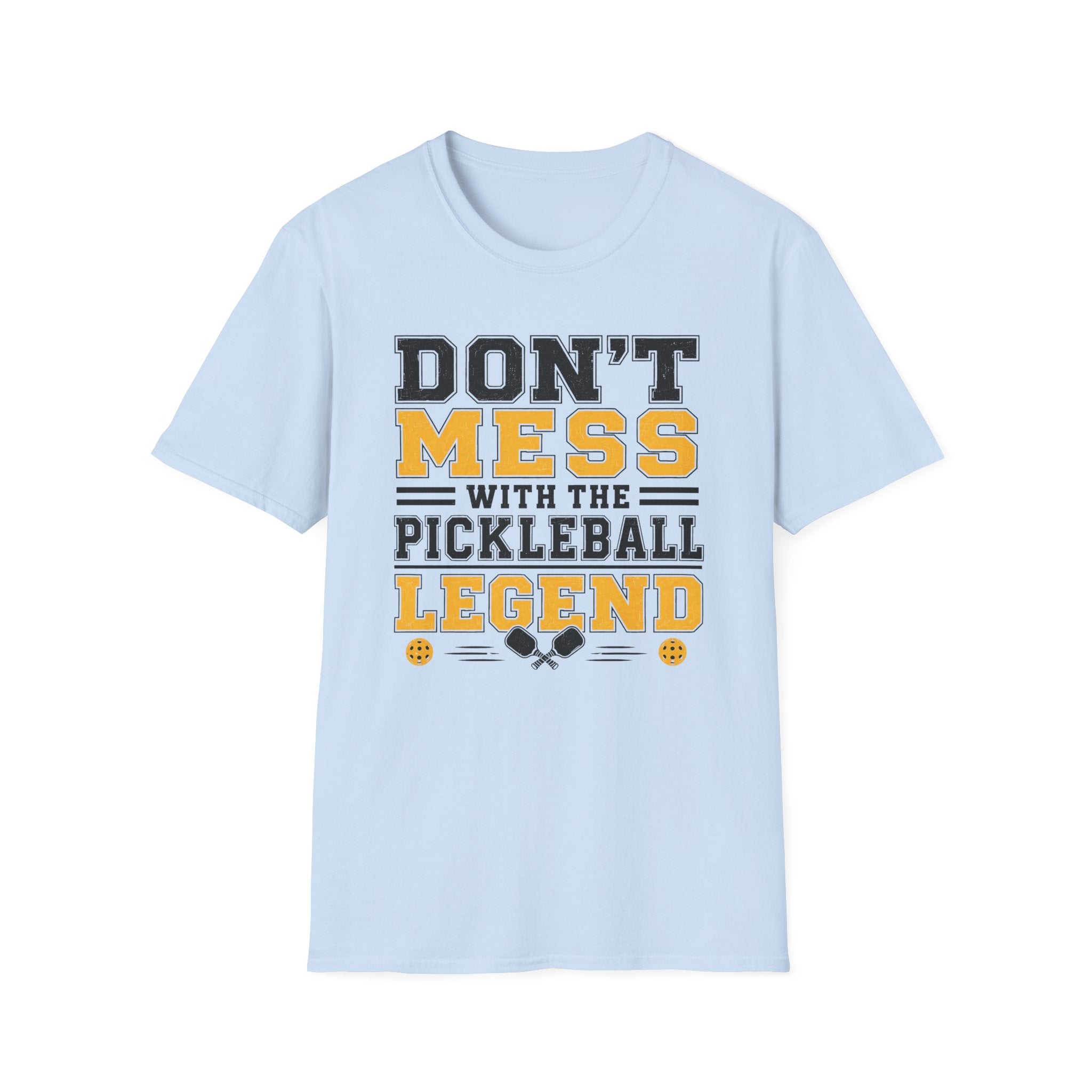 T-Shirt "Don't Mess With the Pickleball Legend"