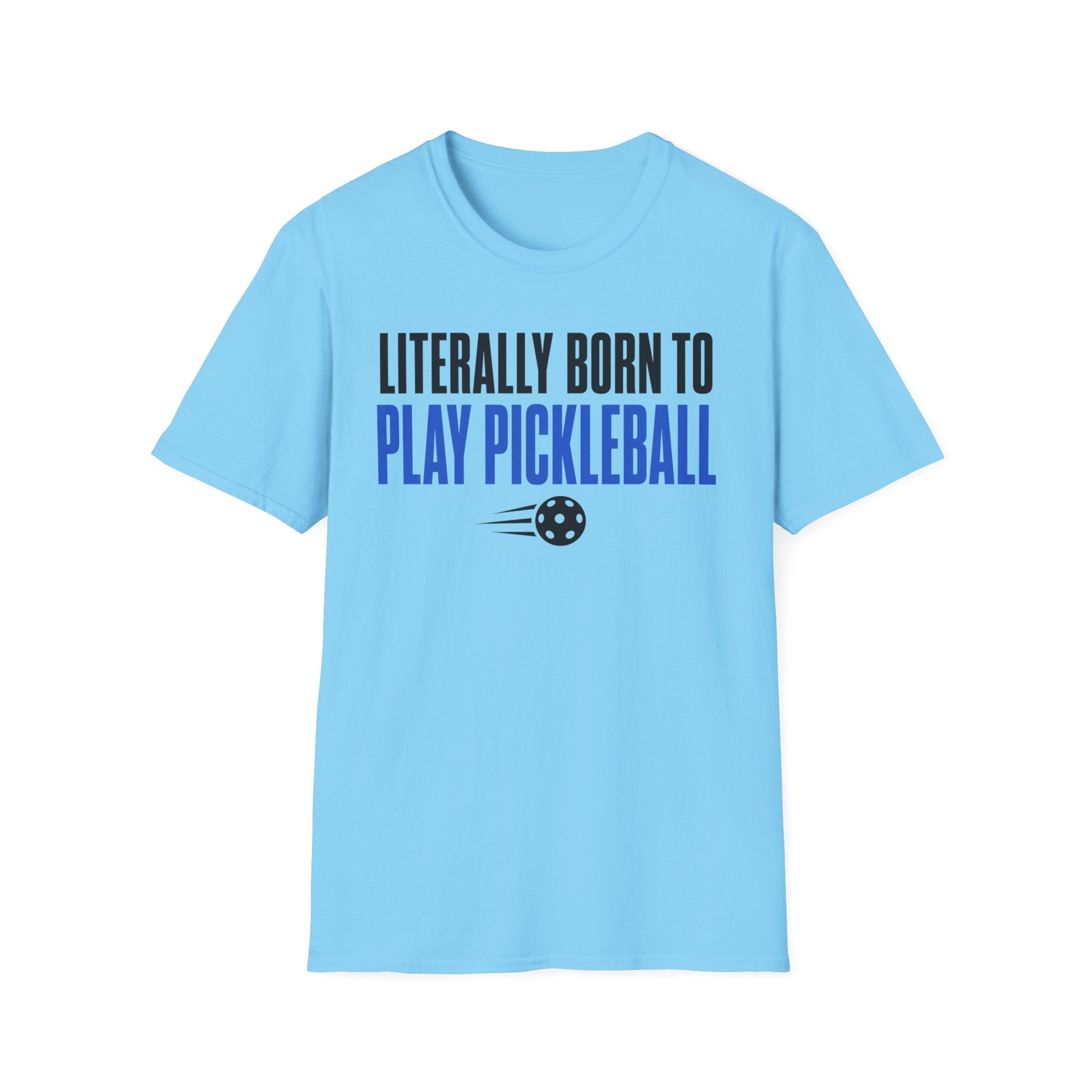 T-Shirt "Literally Born to Play Pickleball"