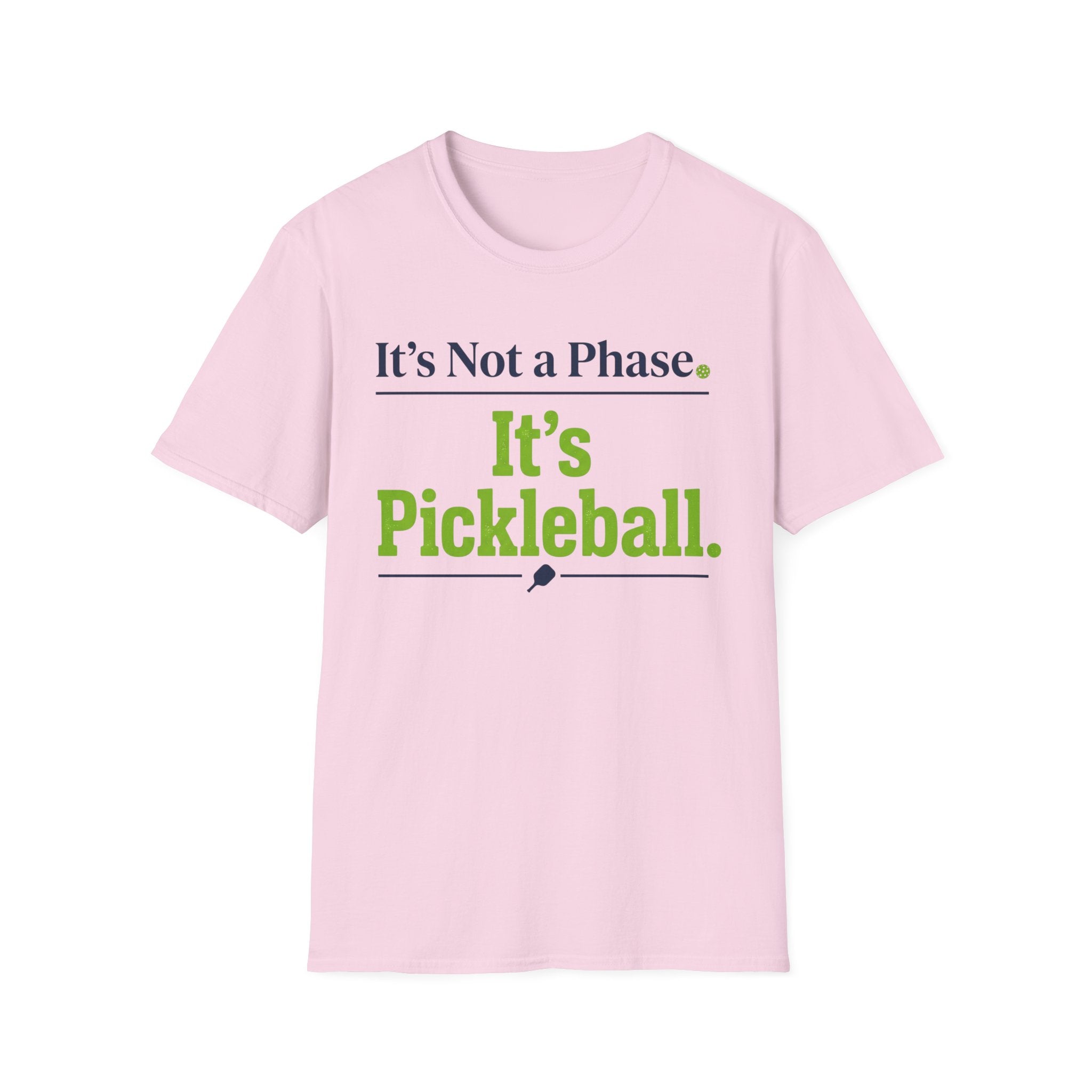 T-Shirt "It's Not a Phase. It's Pickleball."
