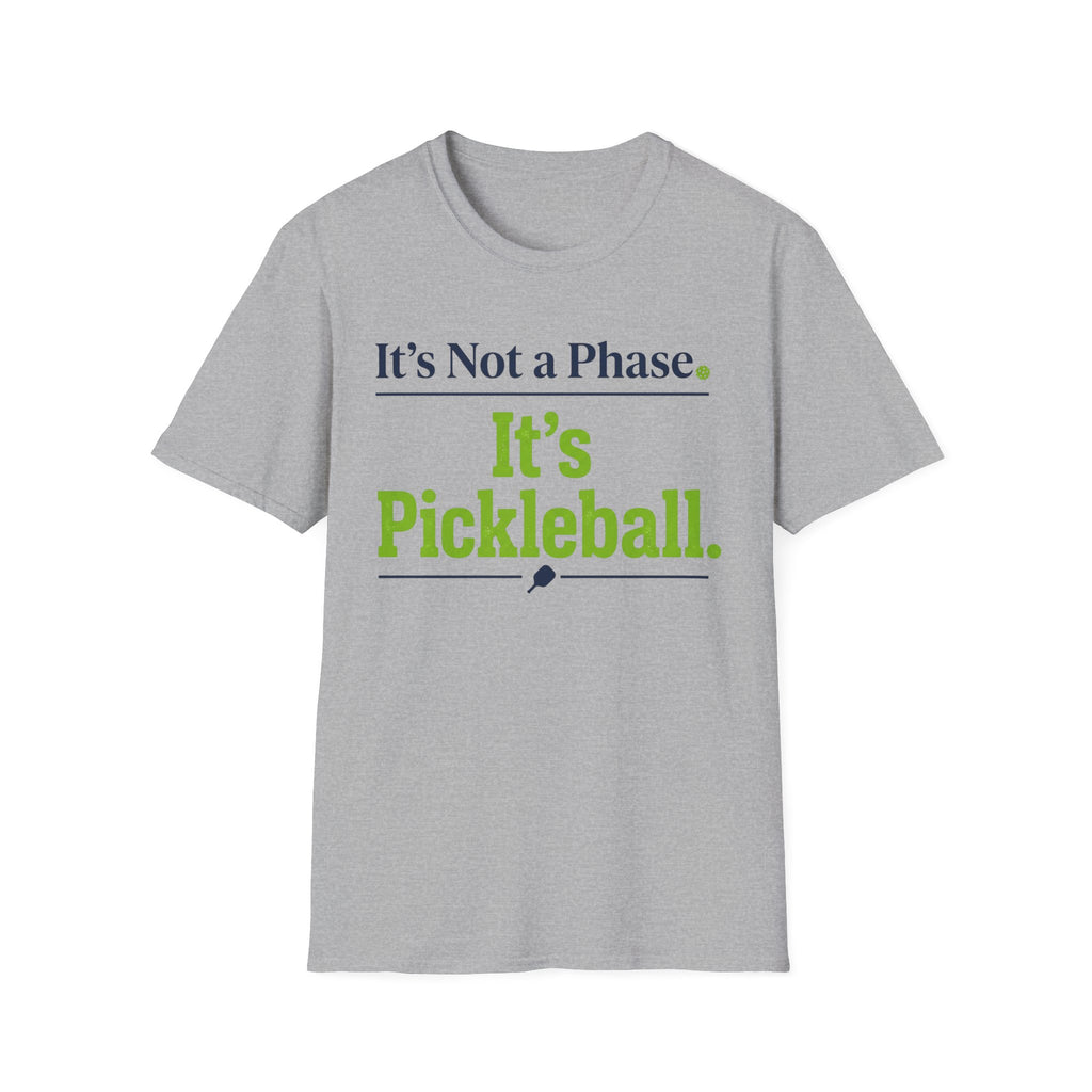 T-Shirt "It's Not a Phase. It's Pickleball."