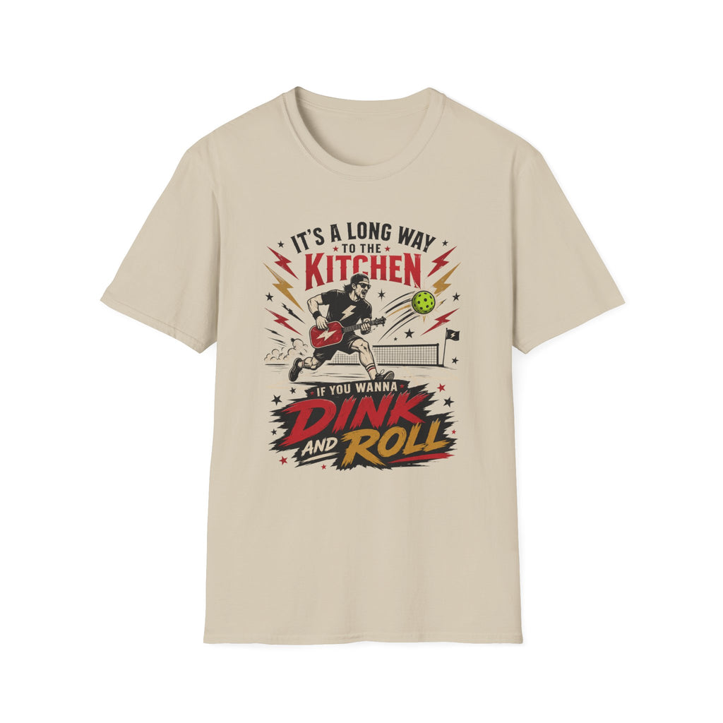 T-Shirt "It's a Long Way to The Kitchen. Dink and Roll"