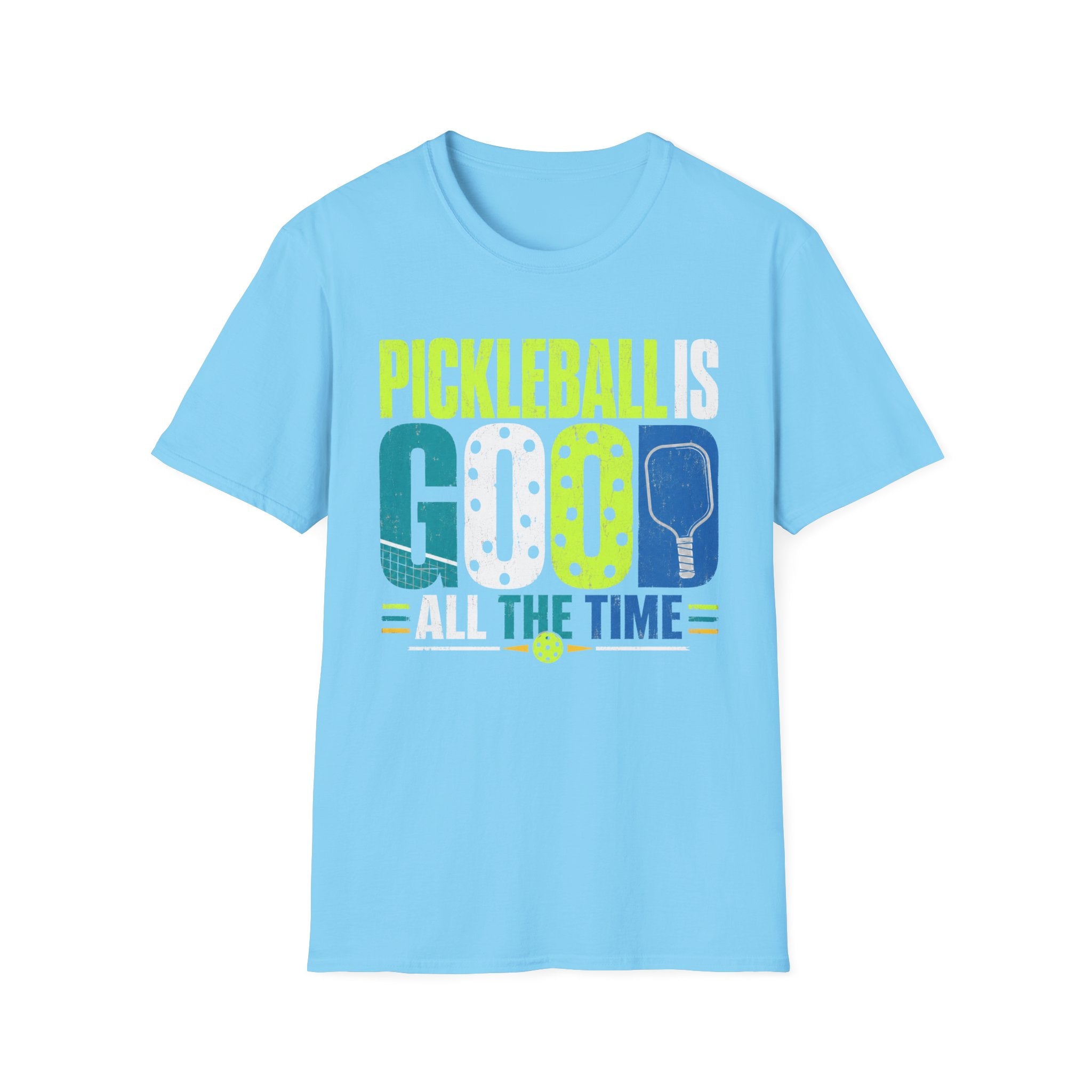 T-Shirt "Pickleball is Good All The Time"