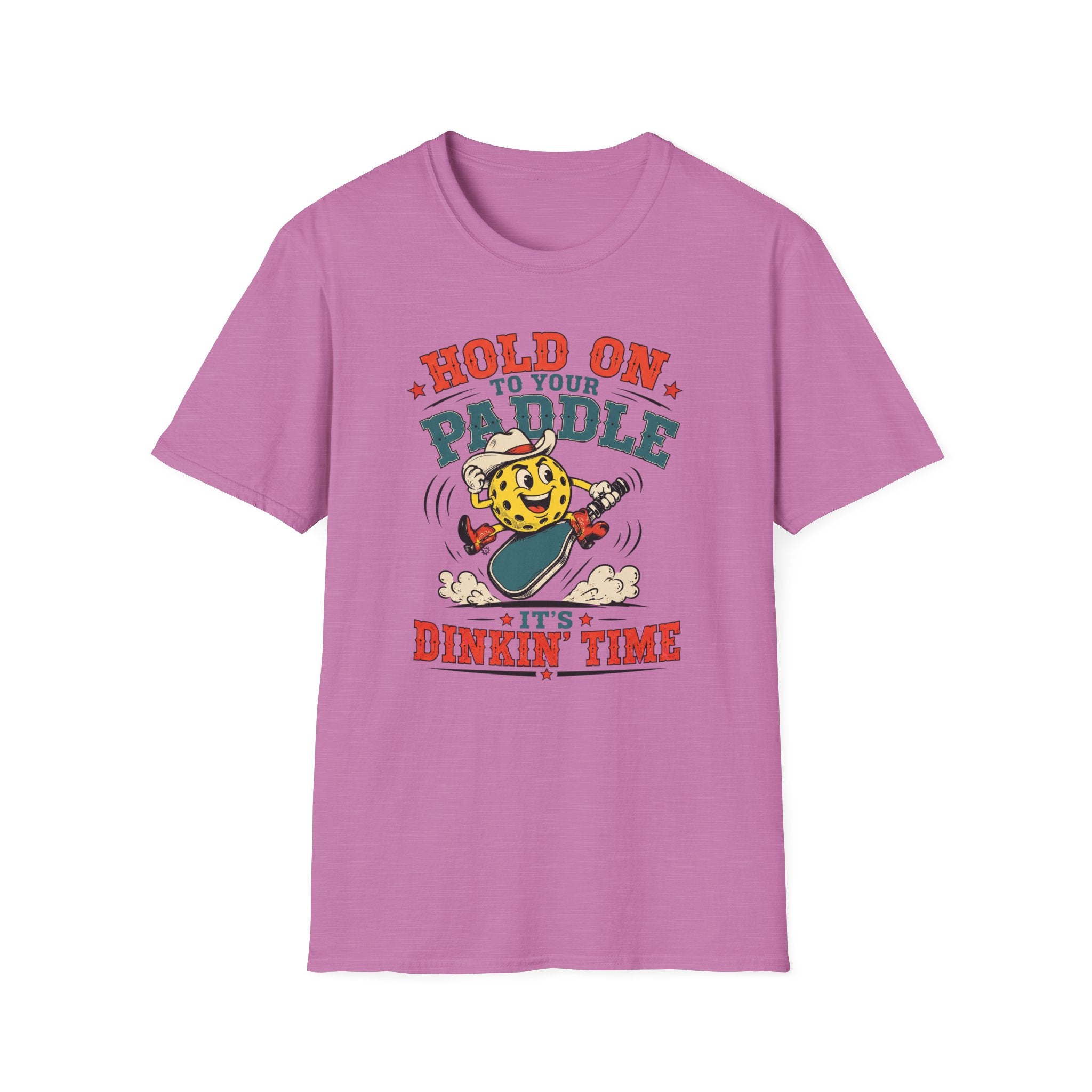T-Shirt "Hold on to Your Paddle Its Dinkin Time"