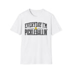 T-Shirt "Everyday I'm Pickleballin"