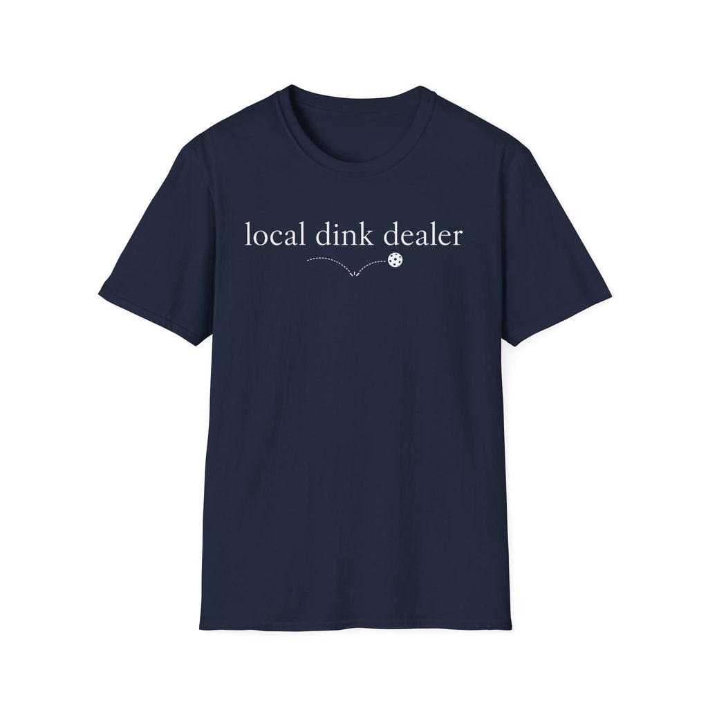 T-Shirt "Local Dink Dealer"