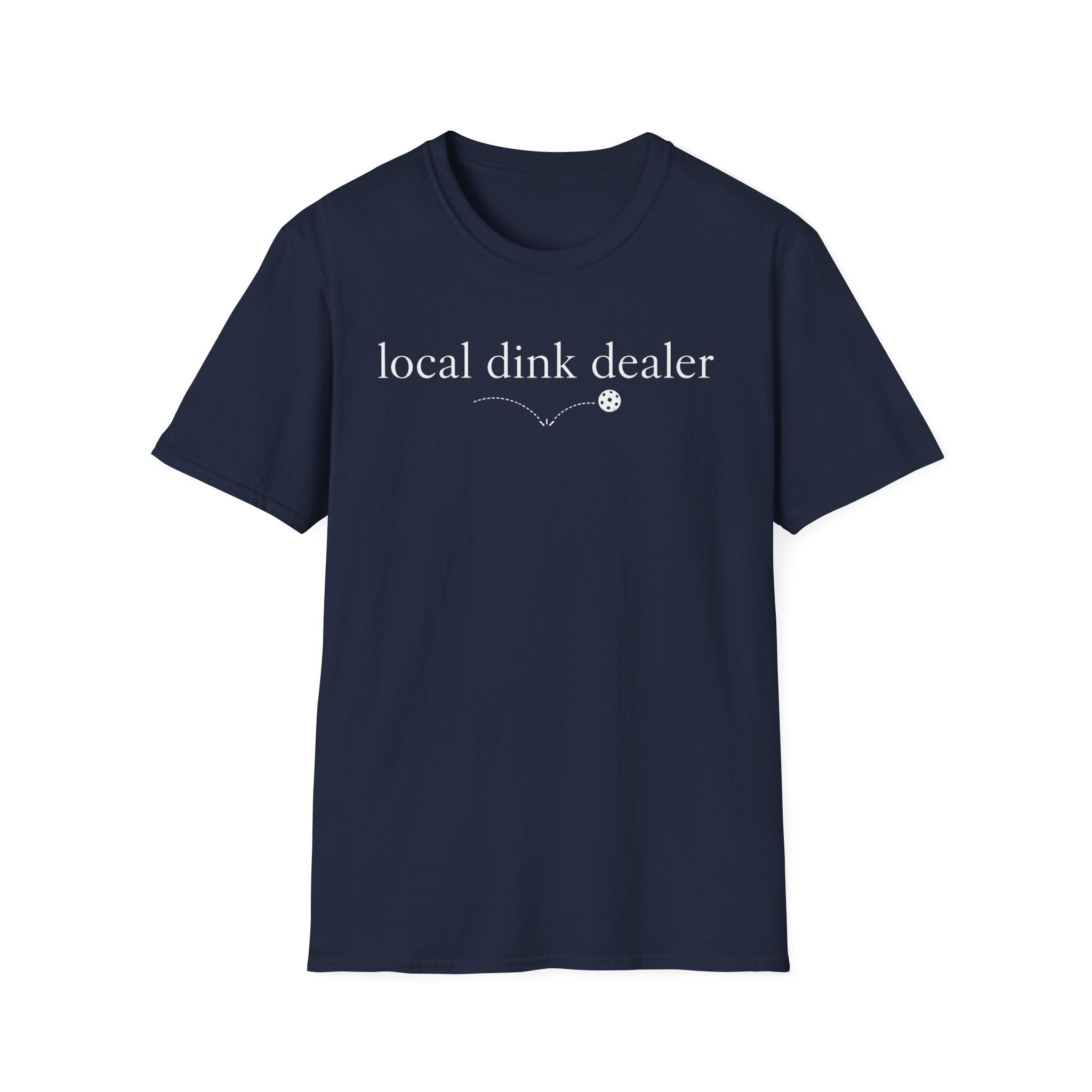 T-Shirt "Local Dink Dealer"